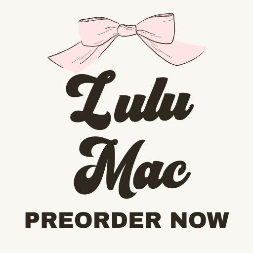 Lulu Mac-Preorder Now-Arriving Soon!
